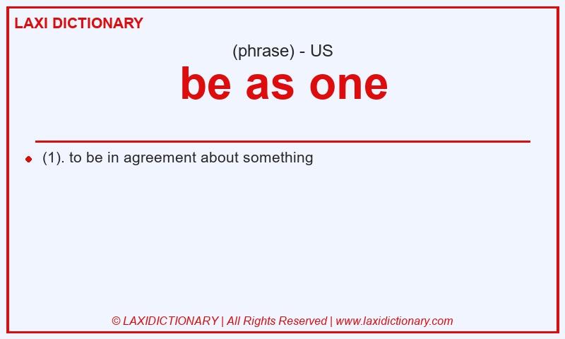 Definition be as one in American English