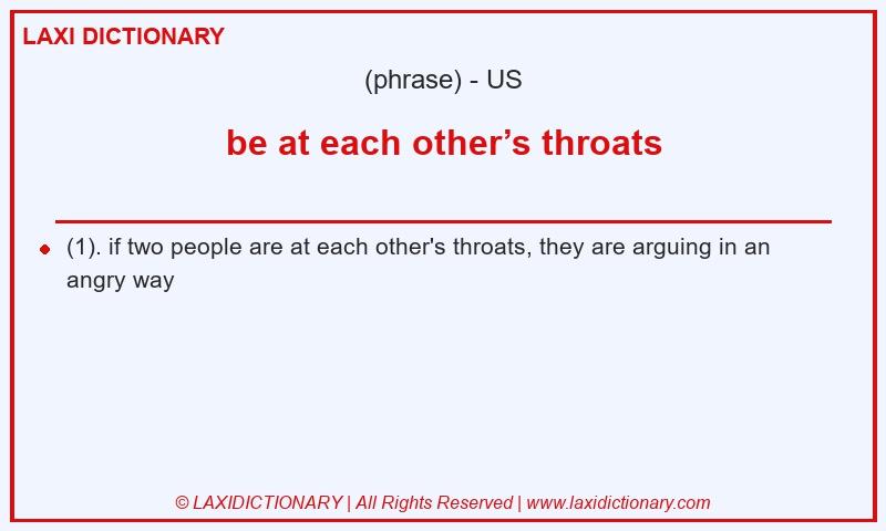 Definition be at each other’s throats in American English