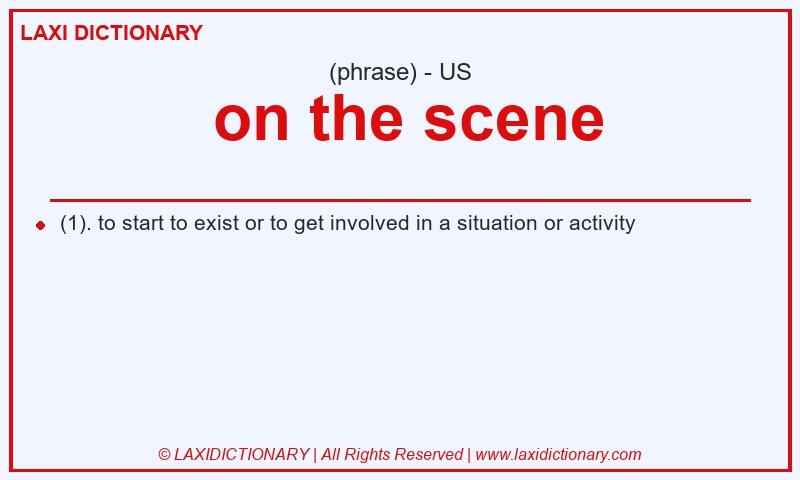 Definition  on the scene in American English