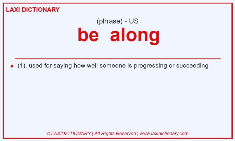 Definition be along in American English