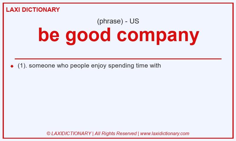Definition be good company in American English