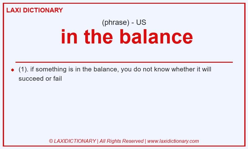 Definition  in the balance in American English
