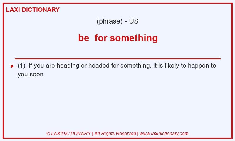 Definition be  for something in American English