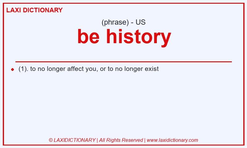 Definition be history in American English