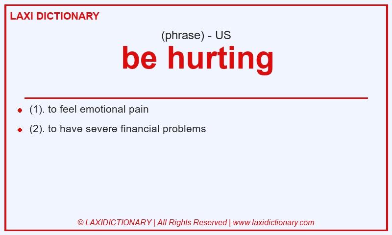 Definition be hurting in American English