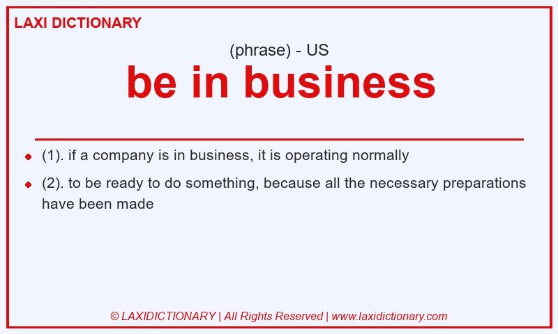 Definition be in business in American English