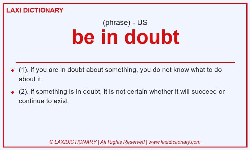 Definition be in doubt in American English