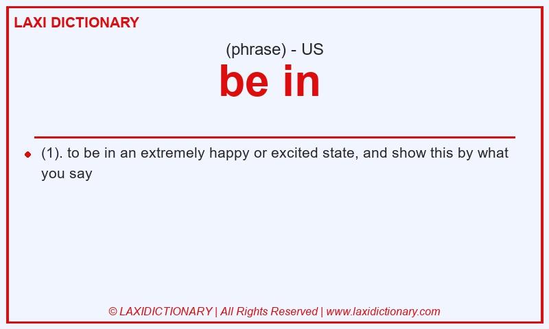 Definition be in  in American English