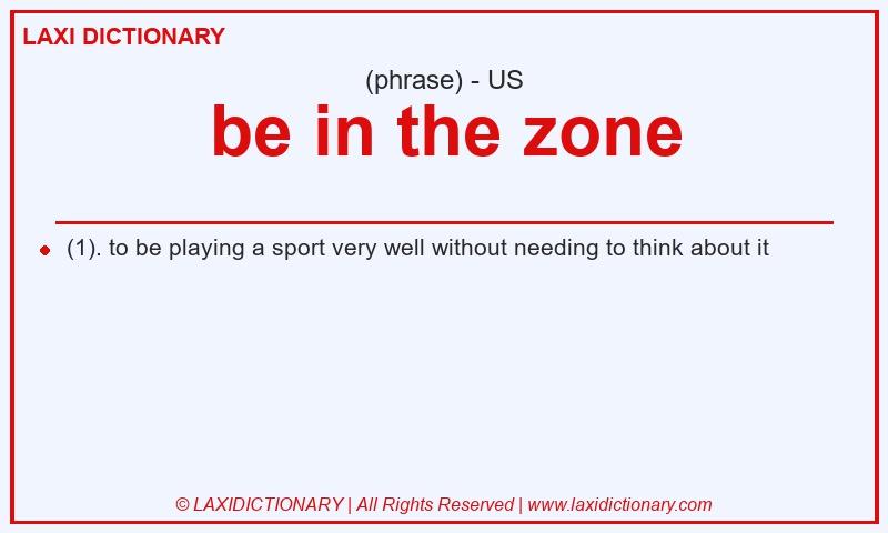 Definition be in the zone in American English