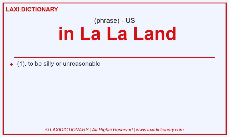 Definition in La La Land in American English