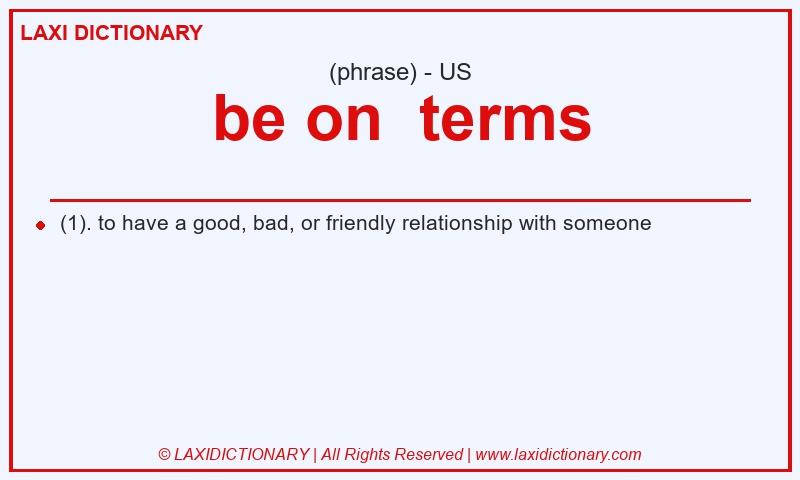 Definition be on terms in American English