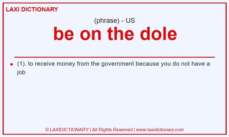 Definition be on the dole in American English