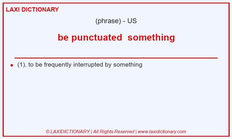 Definition be punctuated  something in American English