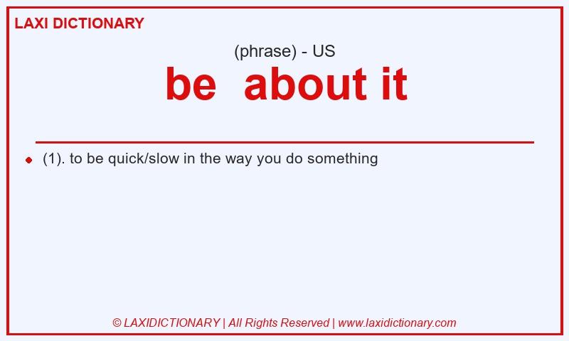 Definition be  about it in American English
