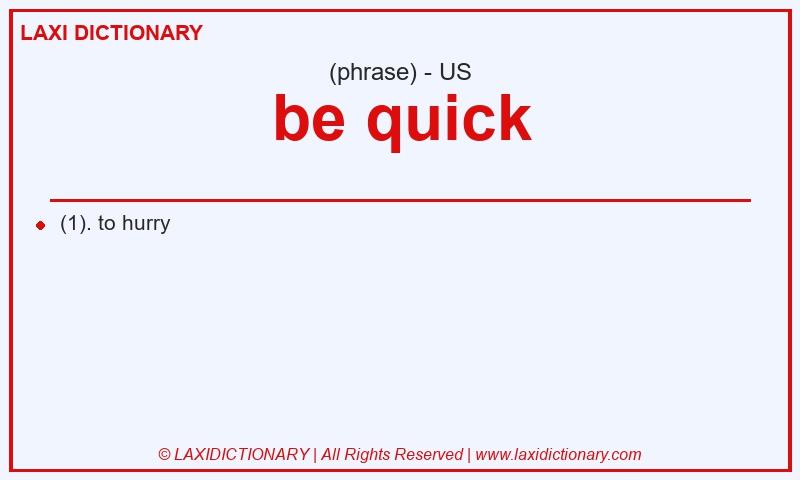 Definition be quick in American English