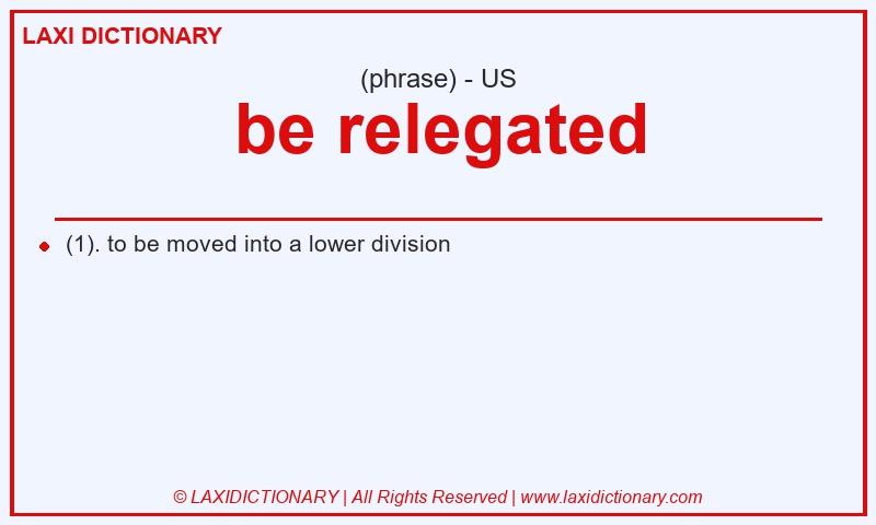 Definition be relegated in American English