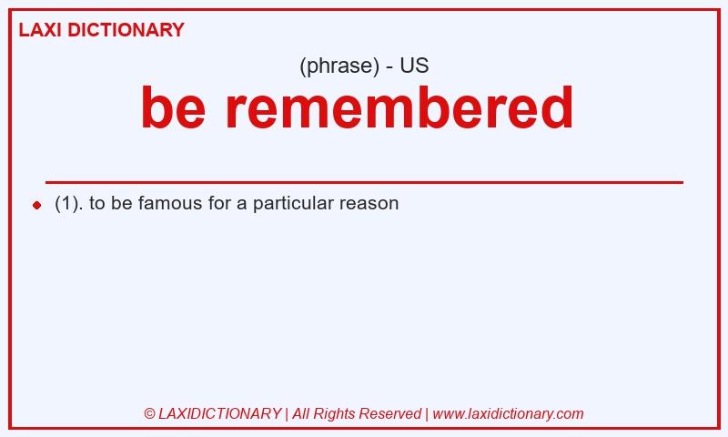 Definition be remembered in American English