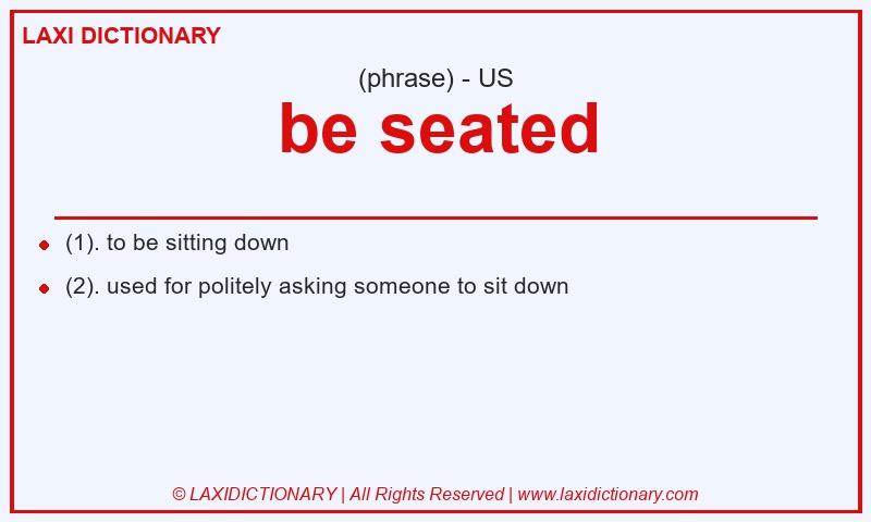 Definition be seated in American English