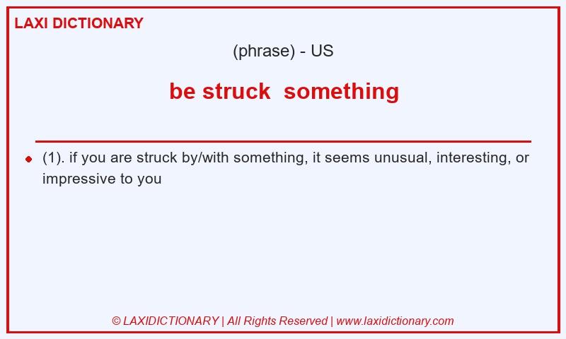 Definition be struck something in American English
