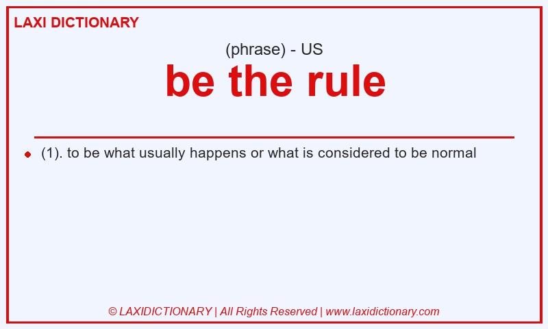 Definition be the rule in American English