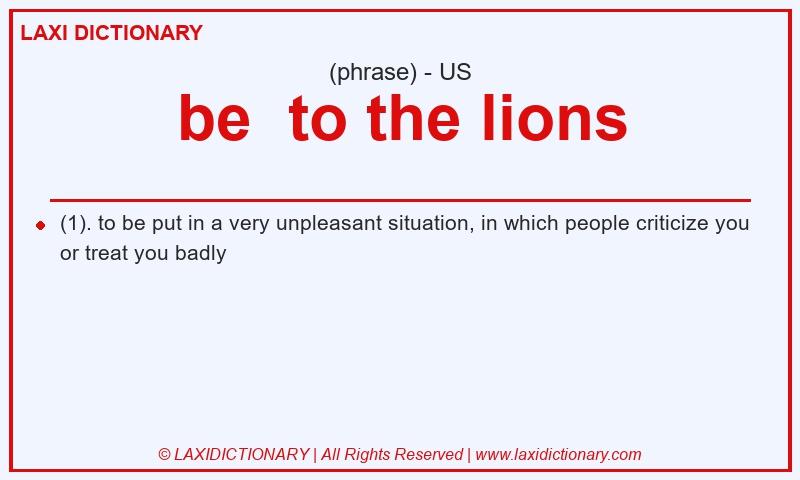 Definition be to the lions in American English