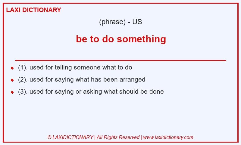 Definition be to do something in American English