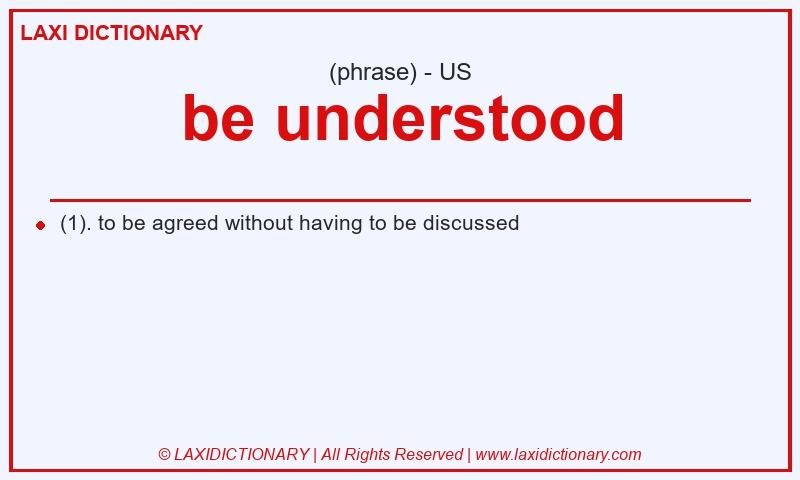 Definition be understood in American English