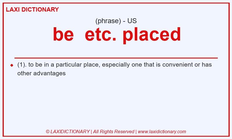 Definition be etc. placed in American English