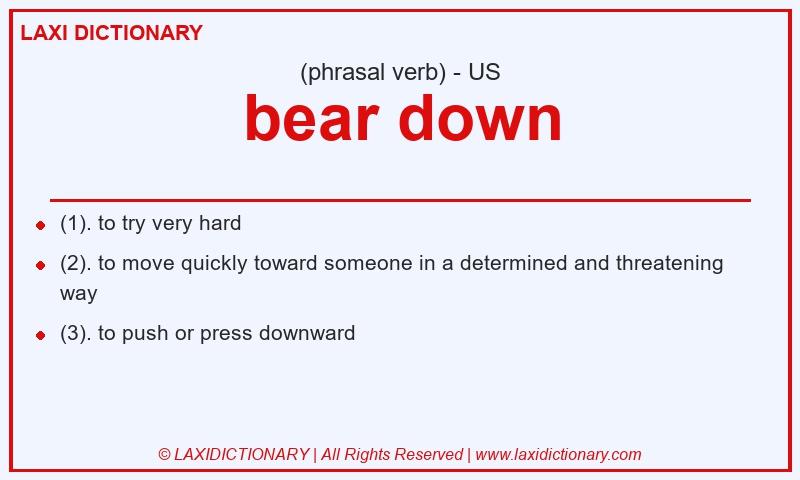 Definition bear down in American English