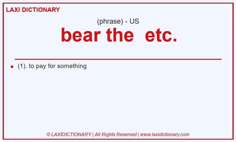 Definition bear the  etc. in American English
