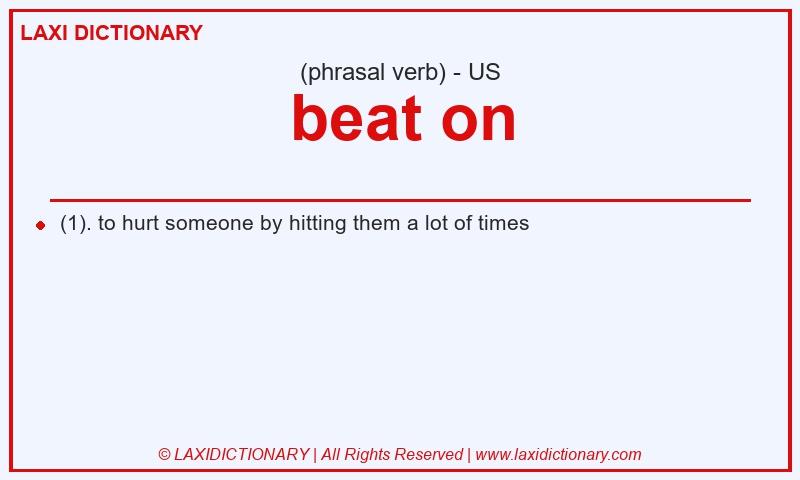 Definition beat on in American English