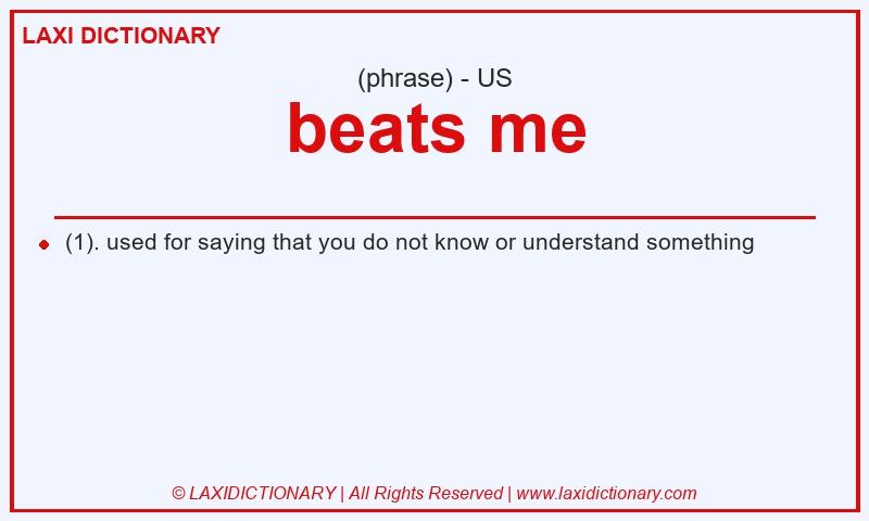 Definition beats me in American English