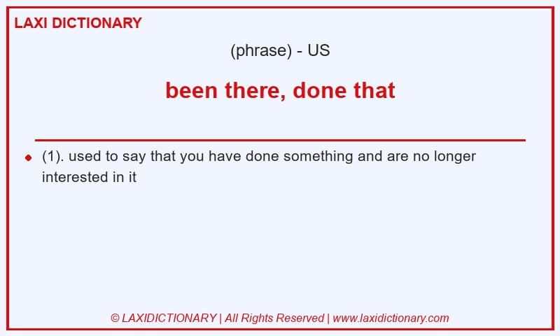 Definition been there, done that in American English