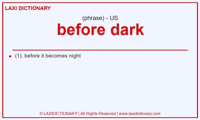Definition before dark in American English