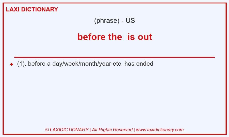 Definition before the is out in American English