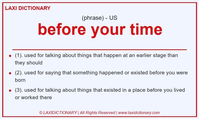 Definition before your time in American English