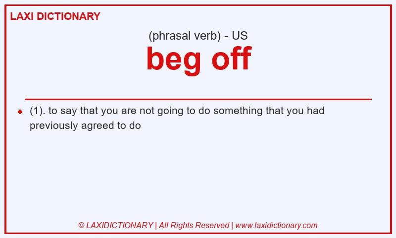 Definition beg off in American English