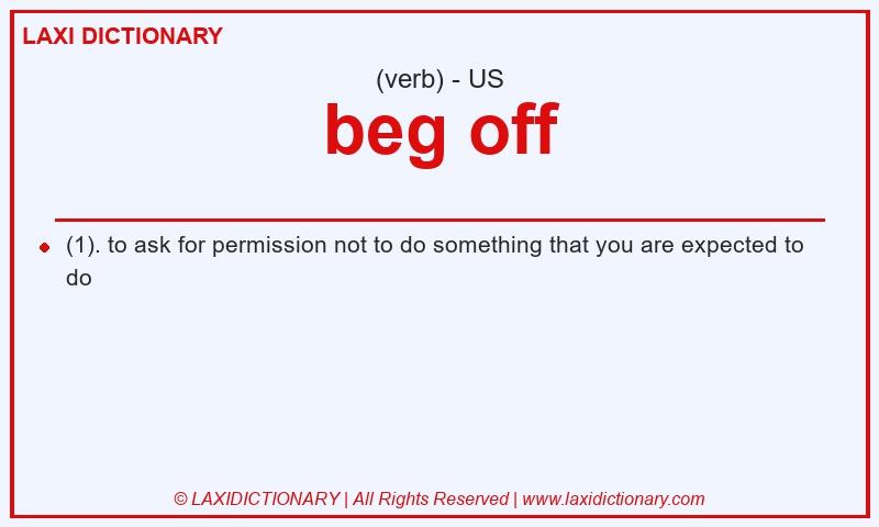 Definition beg off in American English