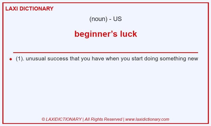Definition beginner’s luck in American English