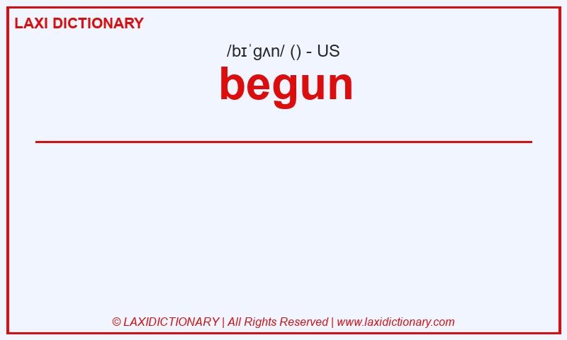 Definition begun in American English