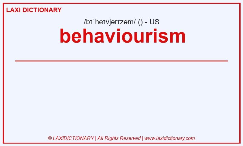 Definition behaviourism in American English