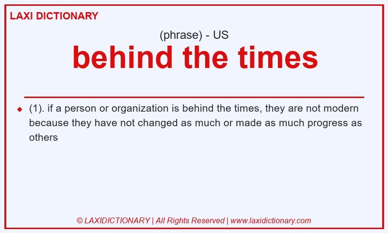 Definition behind the times in American English