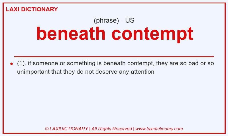 Definition beneath contempt in American English