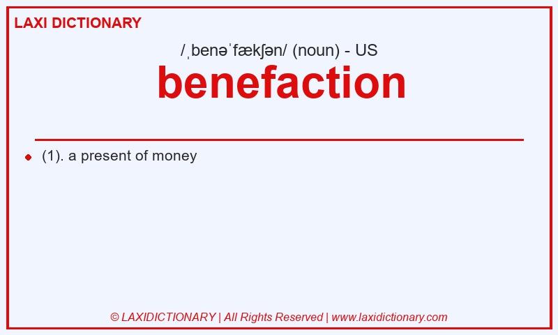 Definition benefaction in American English