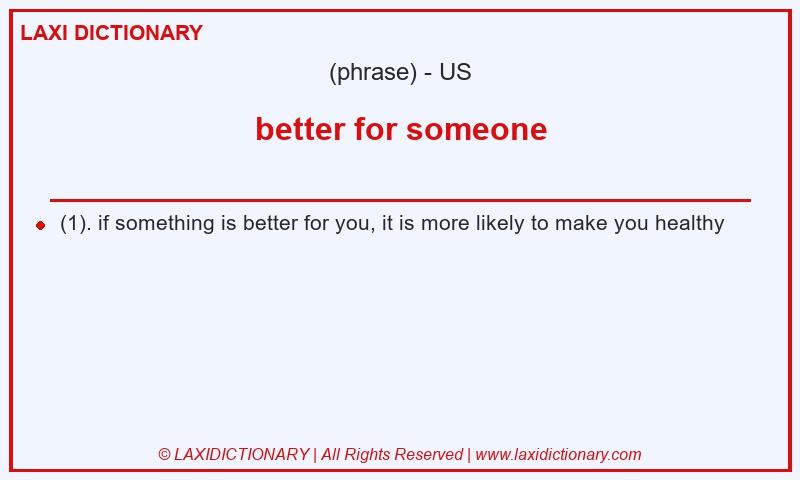 Definition better for someone in American English