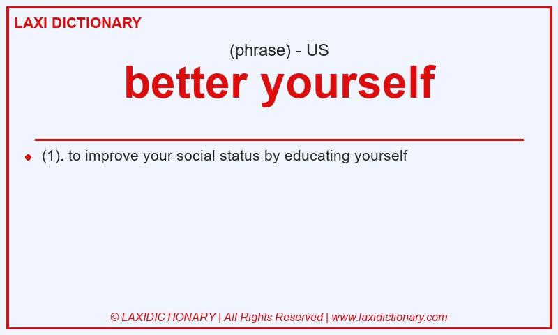 Definition better yourself in American English