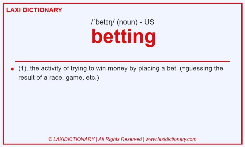 Definition betting in American English