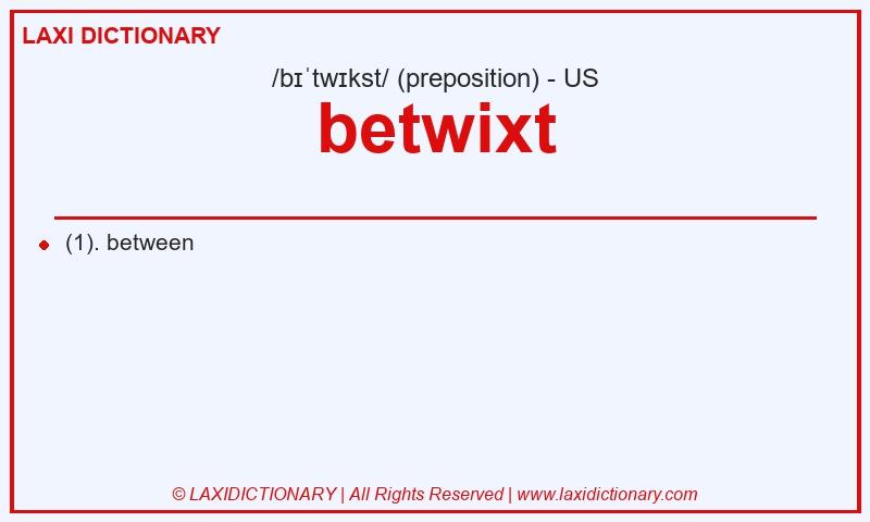 Definition betwixt in American English