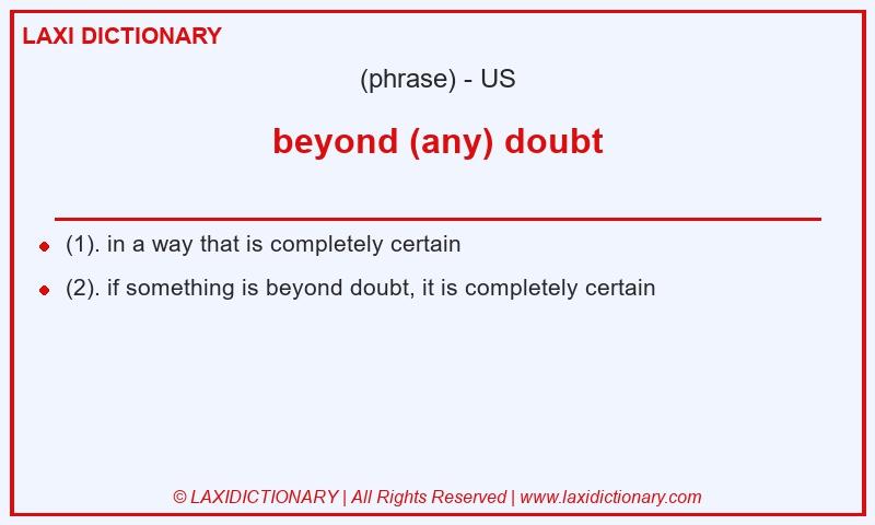 Definition beyond (any) doubt in American English