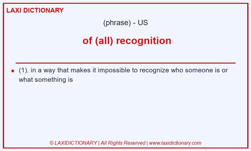 Definition of (all) recognition in American English